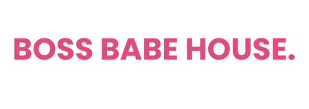 BOSS BABE HOUSE